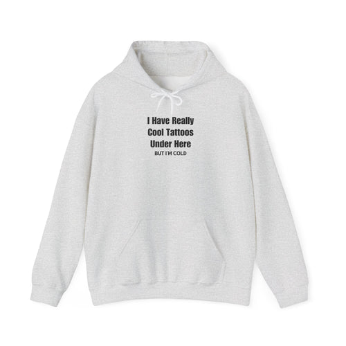 But I'm Cold Hoodie