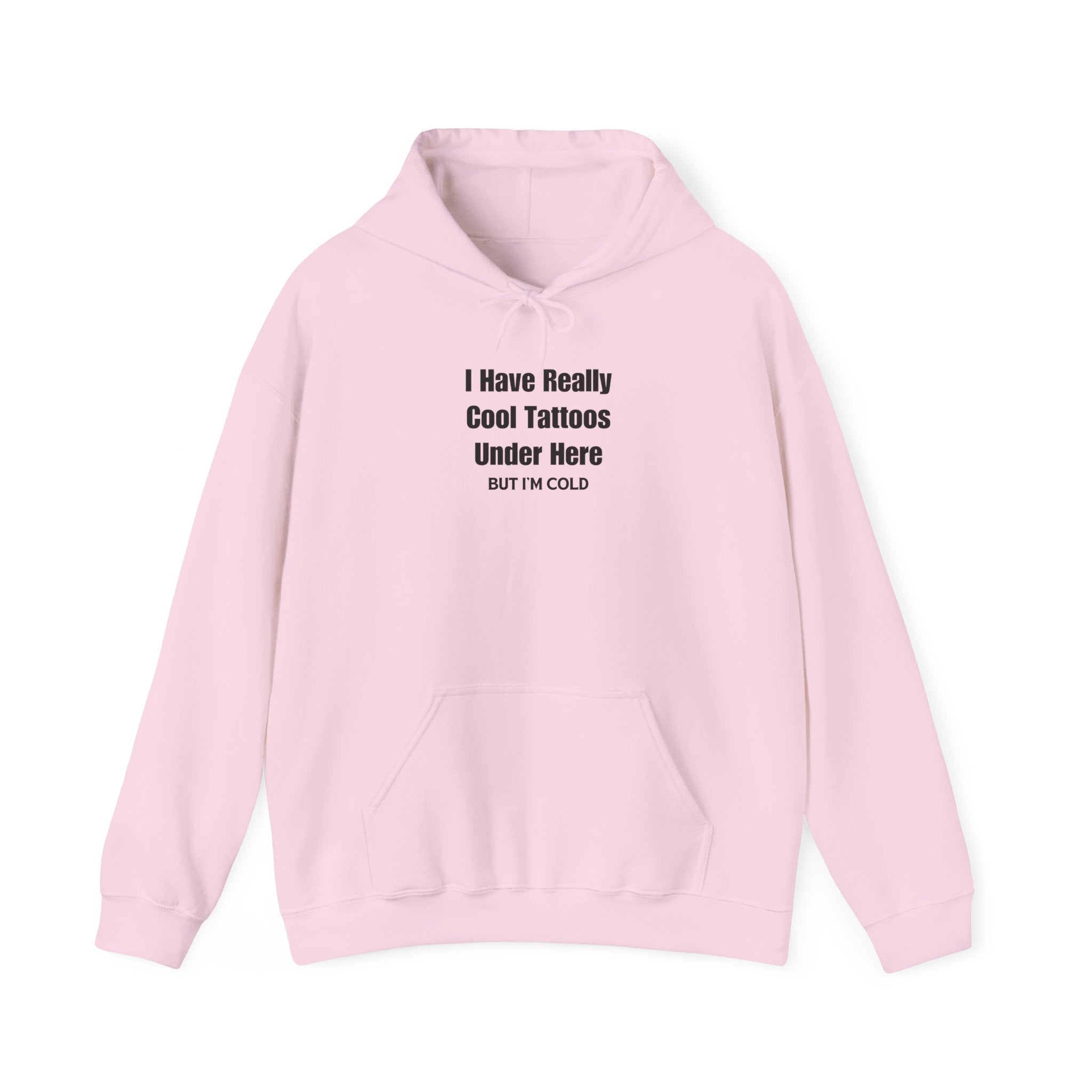 But I'm Cold Hoodie