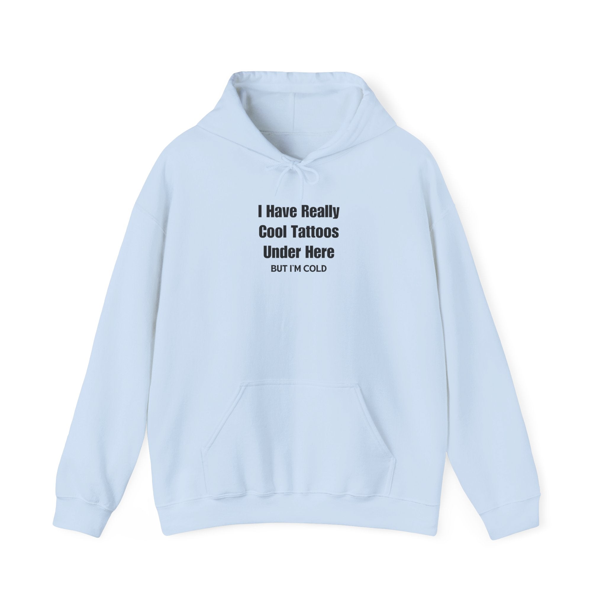But I'm Cold Hoodie